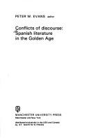 Cover of: Conflicts of discourse: Spanish literature in the Golden Age