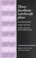Cover of: Three Jacobean witchcraft plays