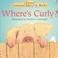 Cover of: Where's Curly? (Farmyard Tales Flap Book)