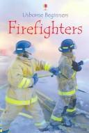 Cover of: Firefighters (Beginners) by Katie Daynes, Katrina Fearn, Josephine Thompson