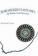 Cover of: Islamic resurgence in South Africa: the Muslim Youth Movement