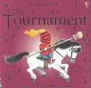 Cover of: The Tournament (First Stories) by Heather Amery, Heather Amery