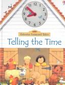 Cover of: Telling the Time (Farmyard Tales) by Heather Amery