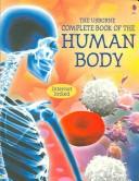 Cover of: The Usborne Complete Book of the Human Body: Internet Linked (Complete Books)