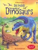 Cover of: See Inside the World of Dinosaurs by Alex Frith