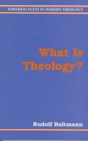 Cover of: What is theology? by Rudolf Karl Bultmann