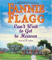 Cover of: Can't Wait to Get to Heaven by Fannie Flagg
