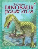 Cover of: Dinosaur Jigsaw Atlas (Jigsaw Books) | 