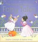 Cover of: The Usborne Book of Fairy Tales (First Stories) by Heather Amery