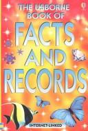 Cover of: The Usborne Book of Facts and Records: Internet-Linked (Facts and Lists Internet Linked)
