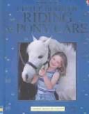 Cover of: The Usborne Complete Book of Riding & Pony Care (Complete Book of Riding and Pony Care) by Rosie Dickins, Gill Harvey, Carrie A. Seay