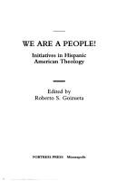 Cover of: We are a people!: initiatives in Hispanic American theology