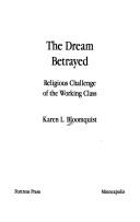 Cover of: The dream betrayed by Karen L. Bloomquist