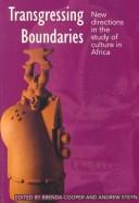 Cover of: Transgressing Boundaries-New Directions in the Study of Culture in Africa by Brenda Cooper