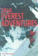 Cover of: True Everest Adventures
