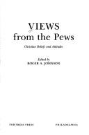 Views from the pews by Johnson, Roger A.