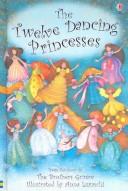 Cover of: The Twelve Dancing Princesses (Young Reading Gift Books) by Emma Helbrough, Wilhelm Grimm, Brothers Grimm