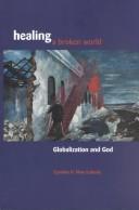 Cover of: Healing a Broken World: Globalization and God