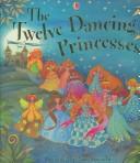 Cover of: The Twelve Dancing Princesses by Susanna Davidson