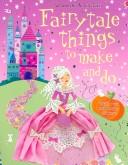 Cover of: Fairytale Things to Make And Do (Activity Books)