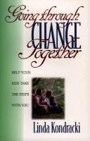 Cover of: Going Through Change Together | Linda Kondracki