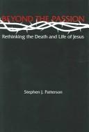 Cover of: Beyond the Passion: Rethinking the Death and Passion of Jesus