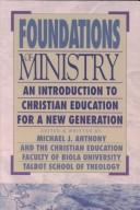 Cover of: Foundations of Ministry by Michael J. Anthony