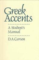 Cover of: A student's manual of New Testament Greek accents by D. A. Carson