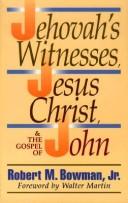 Cover of: Jehovah's Witnesses, Jesus Christ, and the Gospel of John