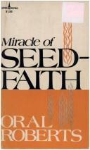 Cover of: The Miracle of Seed Faith by Oral Roberts