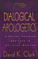 Cover of: Dialogical apologetics: a person-centered approach to Christian defense