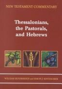 Cover of: Exposition of Thessalonians, the Pastorals, and Hebrews (New Testament Commentary)