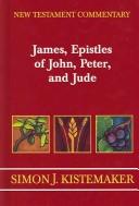 Cover of: Exposition of James, Epistles of John, Peter, and Jude