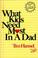Cover of: What Kids Need Most in a Dad