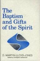 Cover of: The Baptism and Gifts of the Spirit by David Martyn Lloyd-Jones