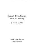 Cover of: Sidney's two Arcadias: pattern and proceeding by Jon Sherman Lawry