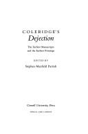 Cover of: Coleridge's dejection: the earliest manuscripts and the earliest printings