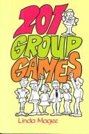 Cover of: 201 Group Games (Game & Party Books) by Linda Magee