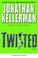 Cover of: Twisted (Jonathan Kellerman)