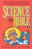 Cover of: Science and the Bible: 30 scientific demonstrations illustrating scriptural truths