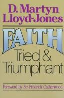 Cover of: Faith Tried and Triumphant by David Martyn Lloyd-Jones