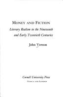 Cover of: Money and fiction: literary realism in the nineteenth and early twentieth centuries