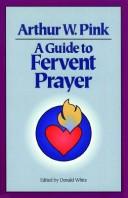 Cover of: A Guide to Fervent Prayer by Donald White