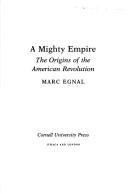 Cover of: A mighty empire by Marc Egnal
