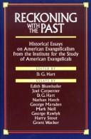 Cover of: Reckoning with the past: historical essays on American evangelicalism from the Institute for the Study of American Evangelicals