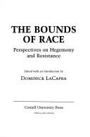 Cover of: The Bounds of Race by Dominick Lacapra