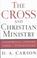 Cover of: The Cross and Christian Ministry