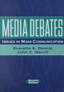 Cover of: Media Debates by Everette E. Dennis, John C. Merrill