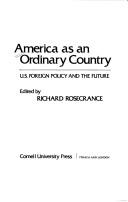 Cover of: America As an Ordinary Country: U.S. Foreign Policy and the Future
