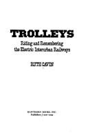 Cover of: Trolleys: riding and remembering the electric interurban railways